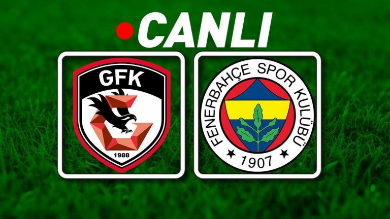 Gaziantep FK – Fenerbahçe Maçı Canlı Anlatım | Gaziantep FK – Fenerbahçe | İlk 11’ler belli oldu